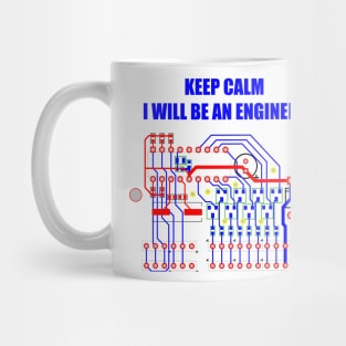 Keep Calm, I'll be an engineer Mug